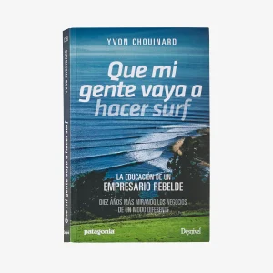 Que Mi Gente Vaya A Hacer Surf: La Educación De Un Empresario Rebelde  (Tapa Blanda)